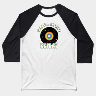 Create. Inspire. Repeat Baseball T-Shirt